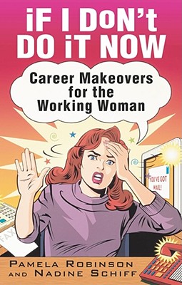 【预售】If I Don't Do It Now...: Career Makeovers for the-封面