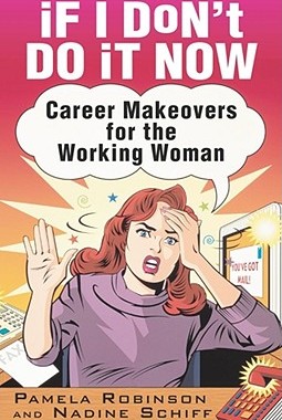 【预售】If I Don't Do It Now...: Career Makeovers for the