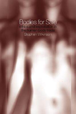 【预售】Bodies for Sale: Ethics and Exploitation in the