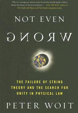 【预售】Not Even Wrong: The Failure of String Theory and the