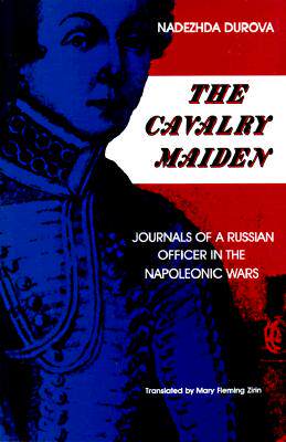 【预售】The Cavalry Maiden: Journals of a Russian Officer in