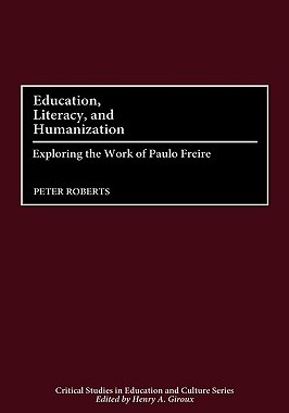 【预售】Education, Literacy, and Humanization: Exploring the