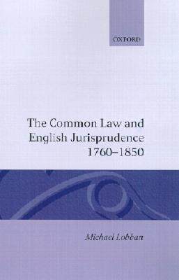【预售】The Common Law and English Jurisprudence 1760-1850