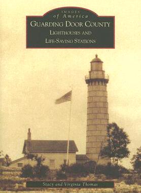 【预订】Guarding Door County: Lighthouses and Life-Saving