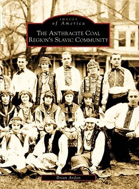 【预订】The Anthracite Coal Region's Slavic Community