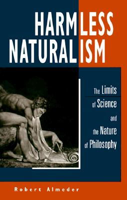 【预订】Harmless Naturalism: The Limits of Science and the
