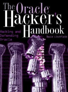 【预订】The Oracle Hacker'S Handbook: Hacking And Defending