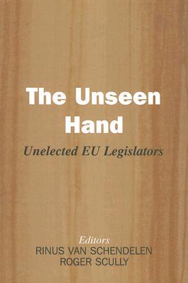 【预订】The Unseen Hand: Unelected EU Legislators