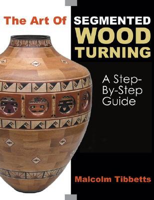 【预售】The Art of Segmented Wood Turning: A Step-By-Step