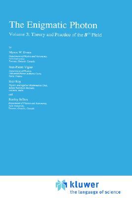 【预订】The Enigmatic Photon: Volume 3: Theory and Practice