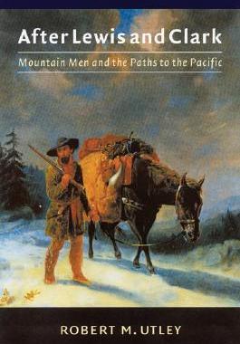 【预售】After Lewis and Clark: Mountain Men and the Paths to
