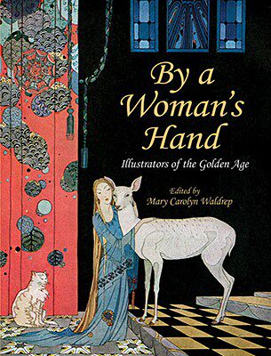 【预售】By a Woman's Hand: Illustrators of the Golden Age