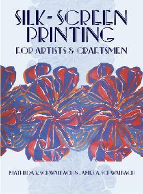 【预订】Silk-Screen Printing for Artists and Craftsmen