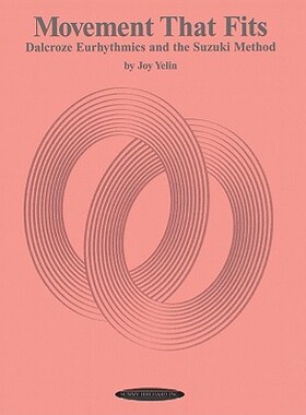 【预订】Movement That Fits: Dalcroze Eurhythmics and the