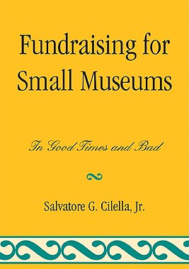 【预售】Fundraising for Small Museums: In Good Times and