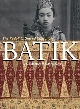 【预订】Batik: 75 Selected Masterpieces: The Rudolf G. Smend