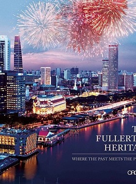【预订】The Fullerton Heritage: Where the Past Meets the