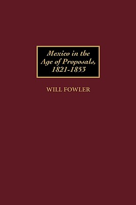 【预售】Mexico in the Age of Proposals, 1821-1853