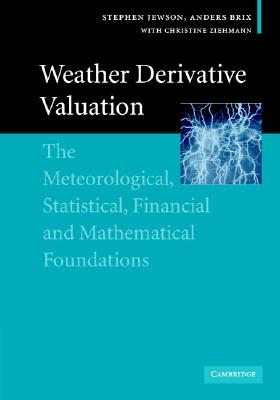 【预售】Weather Derivative Valuation: The Meteorological 书籍/杂志/报纸 经济管理类原版书 原图主图