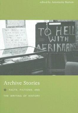 【预售】Archive Stories: Facts, Fictions, and the Writing of