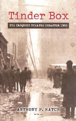 【预售】Tinder Box: The Iroquois Theatre Disaster 1903