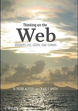 【预售】Thinking On The Web: Berners-Lee, Godel And Turing