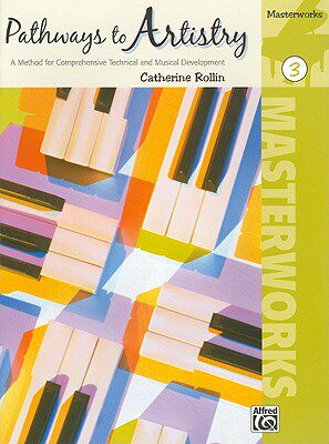 【预售】Pathways to Artistry -- Masterworks, Bk 3: A Method