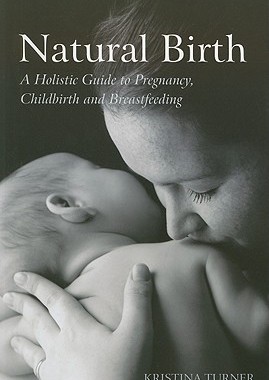 【预售】Natural Birth: A Holistic Guide to Pregnancy