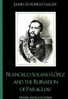 【预售】Francisco Solano Lopez and the Ruination of