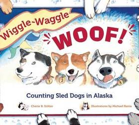 【预售】Wiggle-Waggle Woof!: Counting Sled Dogs in Alaska