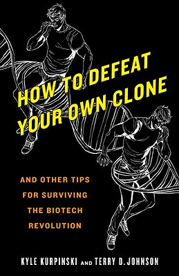 【预售】How to Defeat Your Own Clone: And Other Tips for