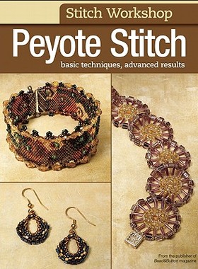 【预售】Peyote Stitch: Basic Techniques, Advanced Results