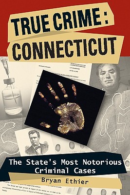 【预售】True Crime: Connecticut: The State's Most Notorious