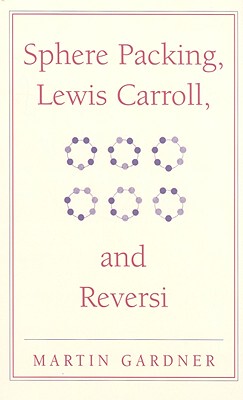 【预售】Sphere Packing, Lewis Carroll, and Reversi: Martin