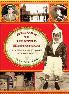 【预售】Return to Centro Hist[rico: A Mexican Jew Looks for