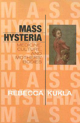 【预售】Mass Hysteria: Medicine, Culture, and Mothers'