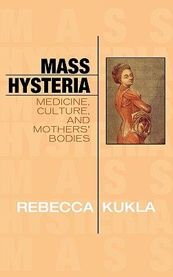 【预售】Mass Hysteria: Medicine, Culture, and Mothers'