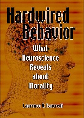 【预售】Hardwired Behavior: What Neuroscience Reveals about