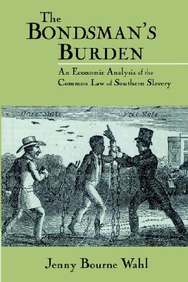 【预售】The Bondsman's Burden: An Economic Analysis of the