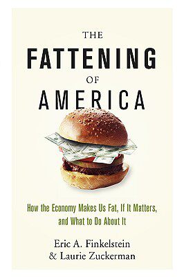 【预售】The Fattening Of America: How The Economy Makes Us