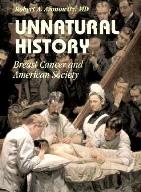 【预售】Unnatural History: Breast Cancer and American