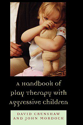 【预售】A Handbook of Play Therapy with Aggressive Children