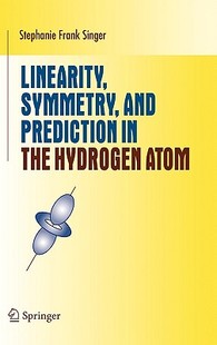 【预售】Linearity, Symmetry, and Prediction in the Hydrogen