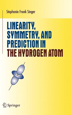 【预售】Linearity, Symmetry, and Prediction in the Hydrogen