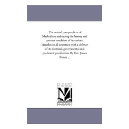 【预售】The Revised Compendium of Methodism: Embracing the
