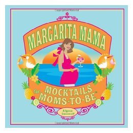 【预售】Margarita Mama: Mocktails for Moms-To-Be