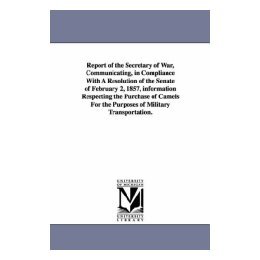【预售】Report of the Secretary of War, Communicating, in