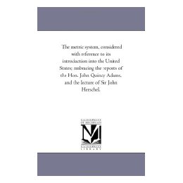 【预售】The Metric System, Considered with Reference to Its