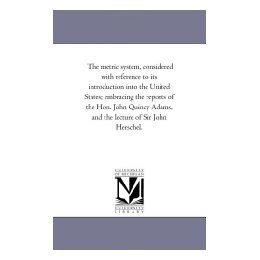 【预售】The Metric System, Considered with Reference to Its