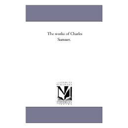 【预售】The Works of Charles Sumner. Vol. 4